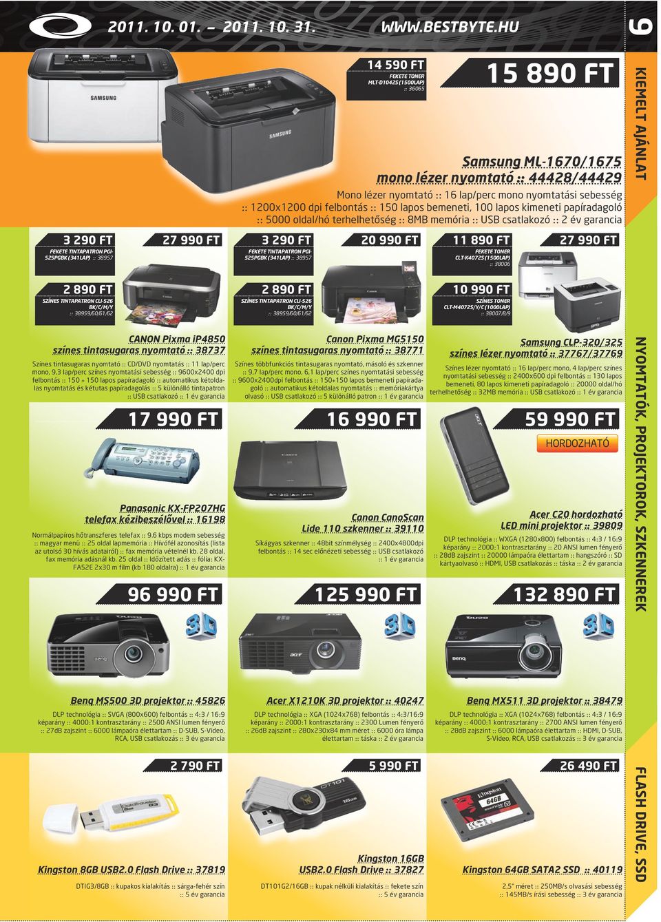 dpi felbontás :: 150 lapos bemeneti, 100 lapos kimeneti papíradagoló :: 5000 oldal/hó terhelhetőség :: 8MB memória :: USB csatlakozó :: 2 év garancia KIEMELT AJÁNLAT 3 290 FT Fekete tintapatron PGI-