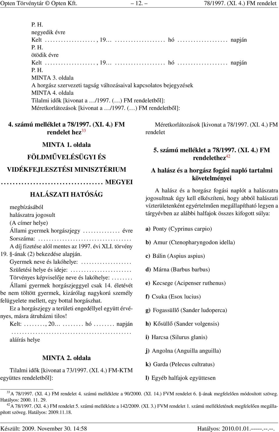 számú melléklet a 78/1997. (XI. 4.) FM rendelet hez 33 MINTA 1. oldala FÖLDMŰVELÉSÜGYI ÉS VIDÉKFEJLESZTÉSI MINISZTÉRIUM.