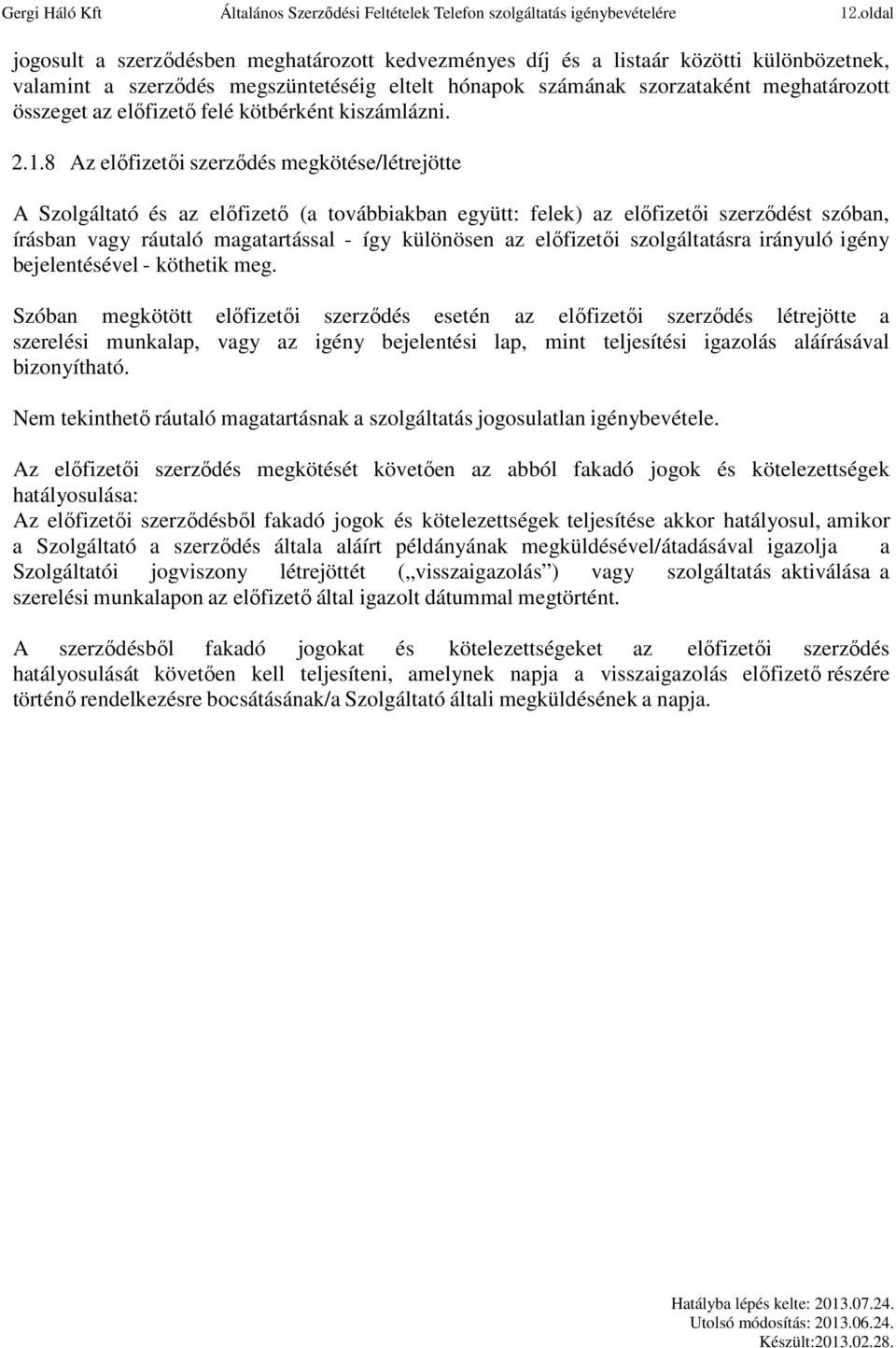 előfizető felé kötbérként kiszámlázni. 2.1.