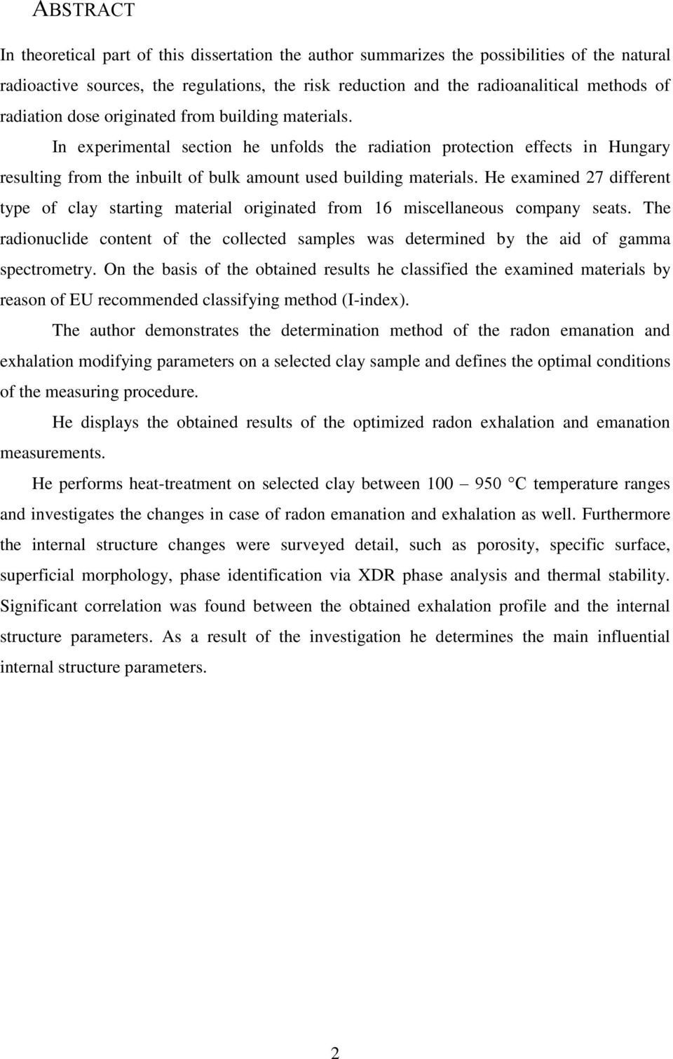 He examined 27 different type of clay starting material originated from 16 miscellaneous company seats.