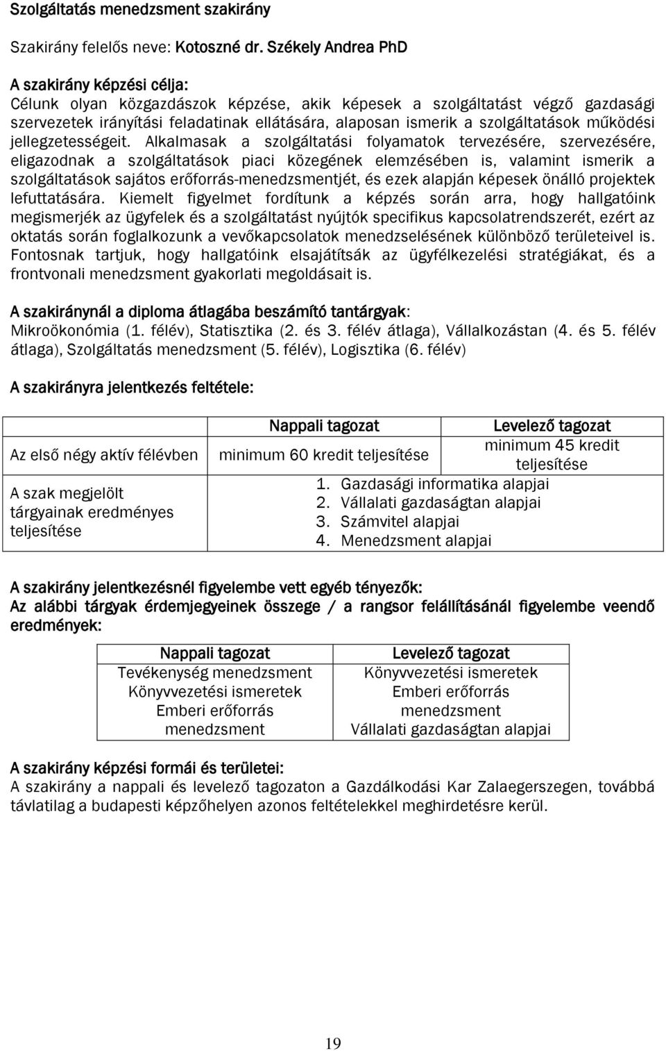 szolgáltatások működési jellegzetességeit.