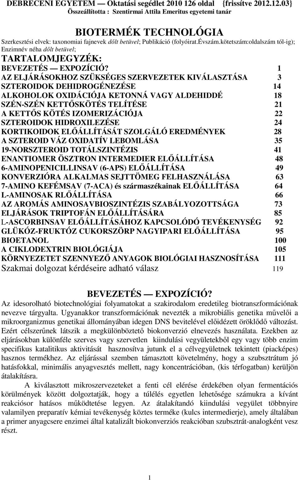 kötetszám:oldalszám tól-ig); Enzimnév néha dőlt betüvel; TARTALOMJEGYZÉK: BEVEZETÉS EXPOZÍCIÓ?
