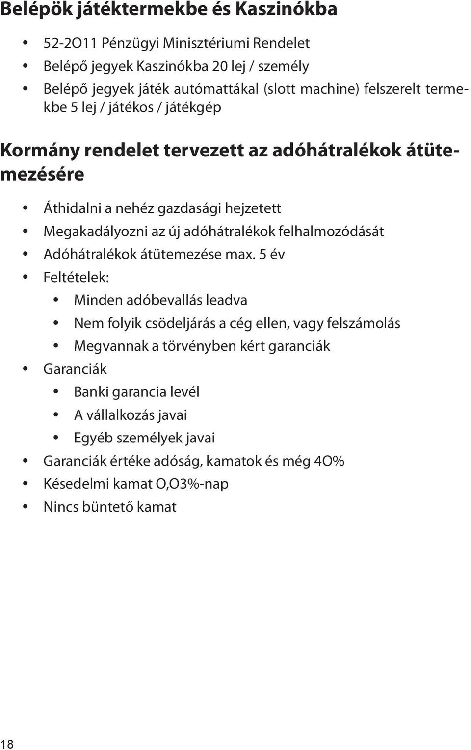 felhalmozódását y Adóhátralékok átütemezése max.