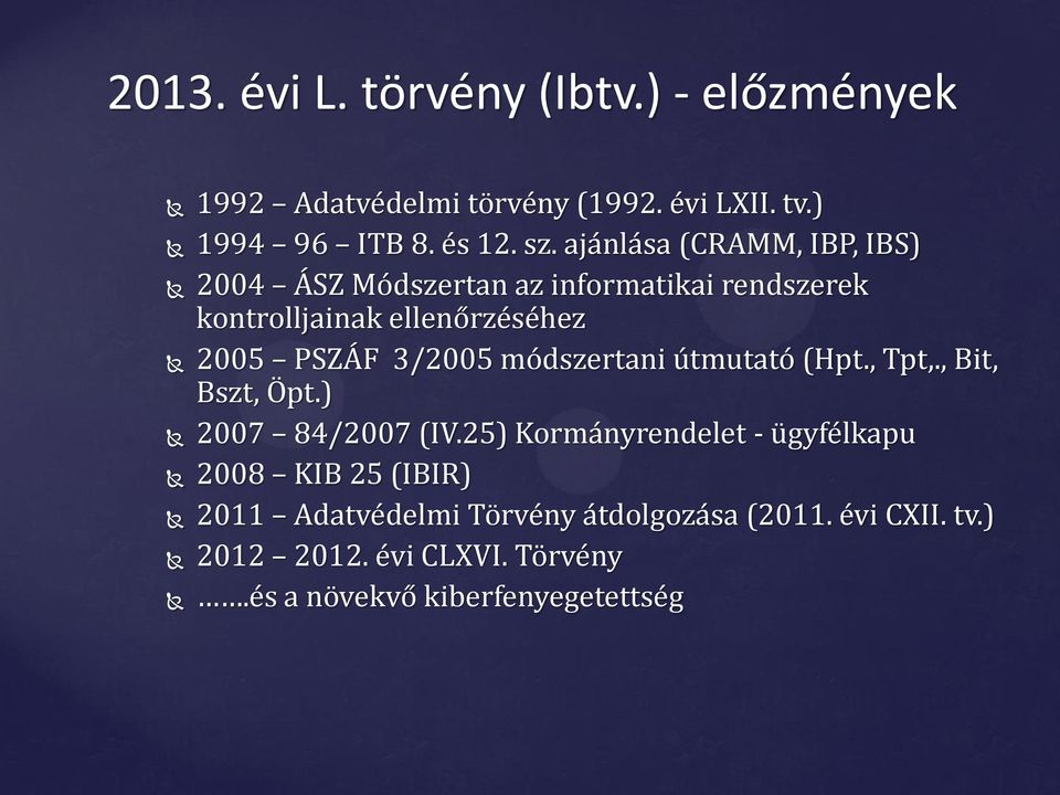 3/2005 módszertani útmutató (Hpt., Tpt,., Bit, Bszt, Öpt.) 2007 84/2007 (IV.