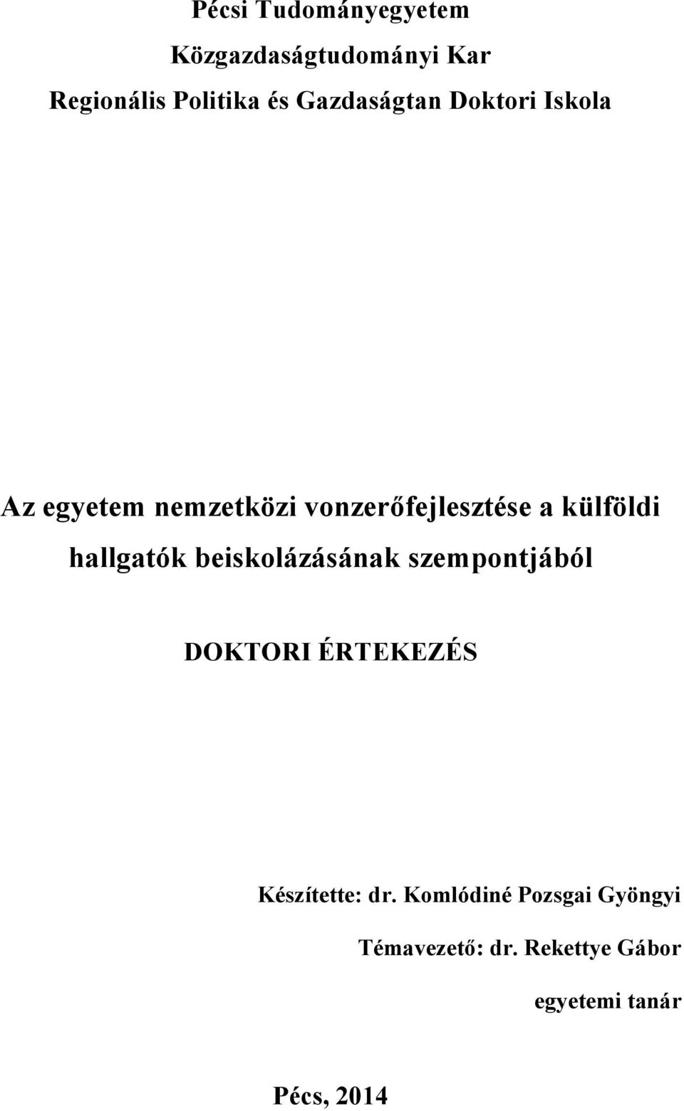 külföldi hallgatók beiskolázásának szempontjából DOKTORI ÉRTEKEZÉS