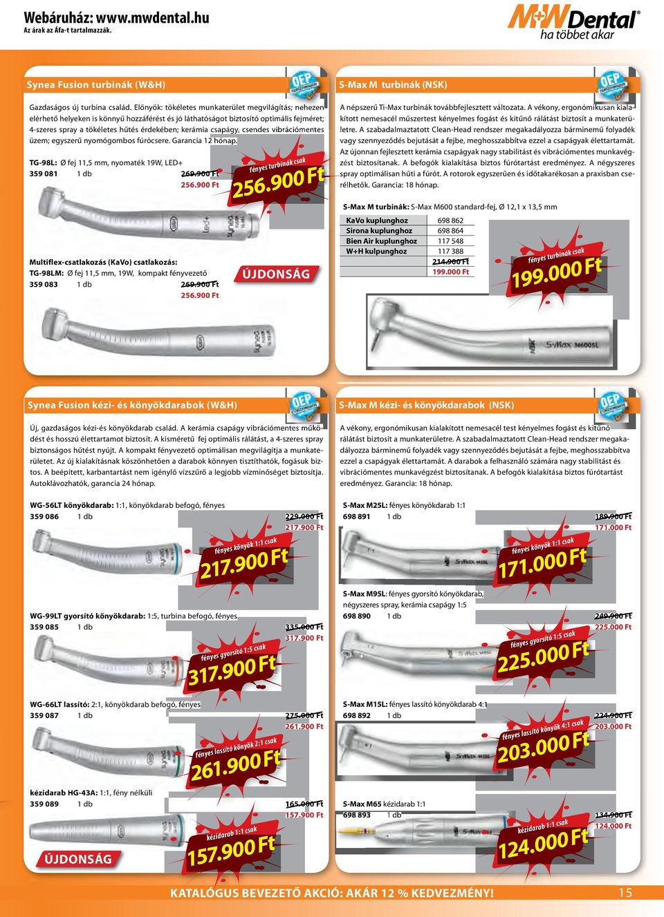 csapágy, csendes vibrációmentes üzem; egyszerű nyomógombos fúrócsere. Garancia 12 hónap. TG-98L: Ø fej 11,5 mm, nyomaték 19W, LED+ 359 081 1 db 269.900 Ft 256.