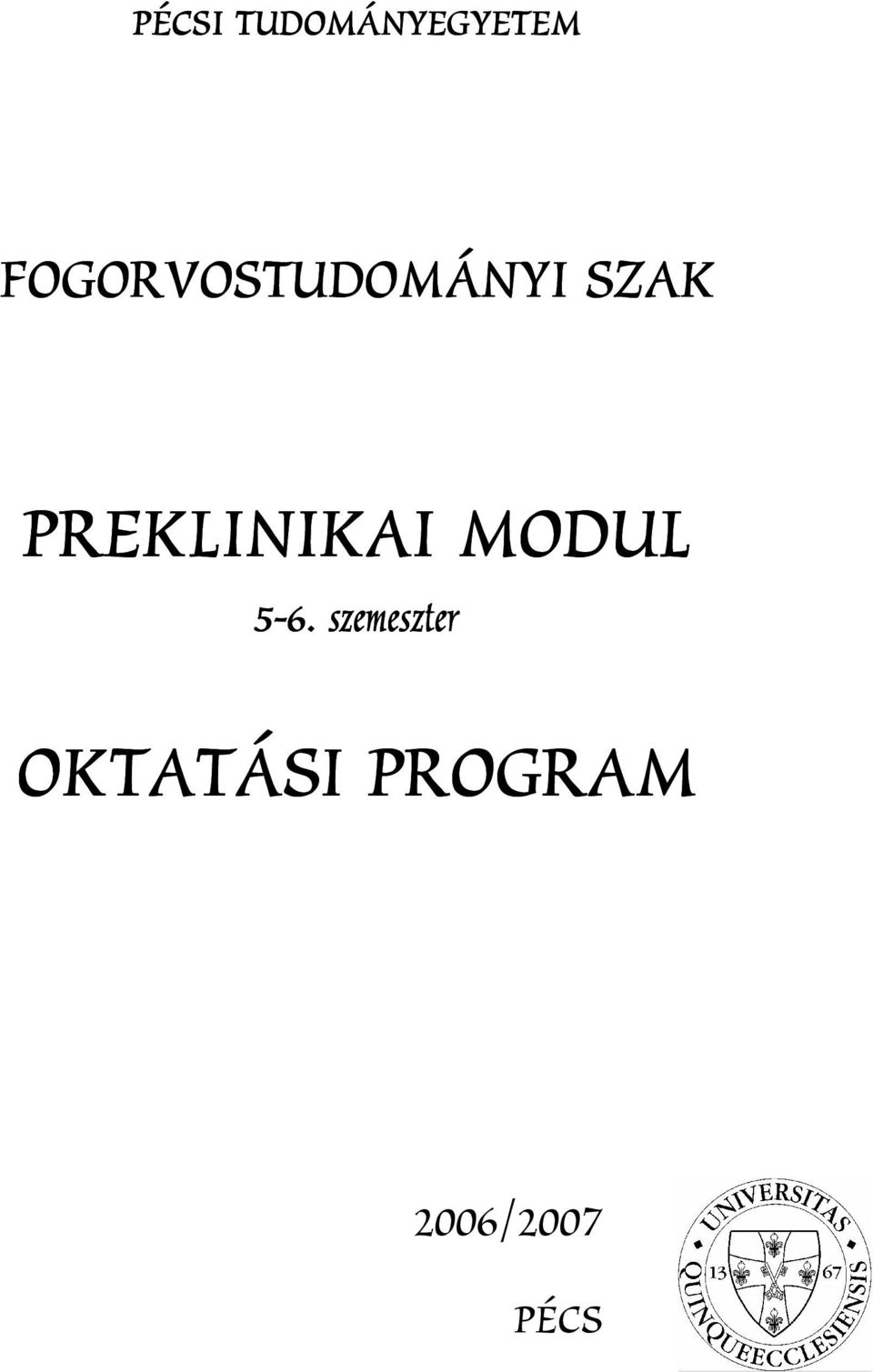 ORVOSTUDOMÁNYI SZAK PREKLINIKAI