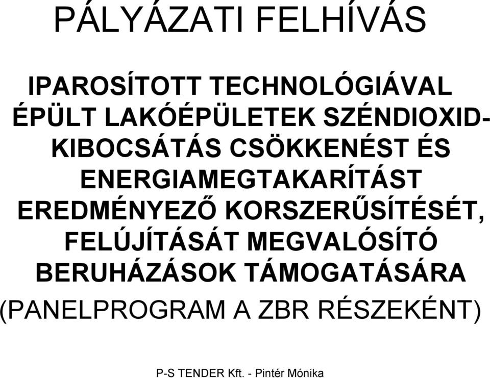 ENERGIAMEGTAKARÍTÁST EREDMÉNYEZŐ KORSZERŰSÍTÉSÉT,