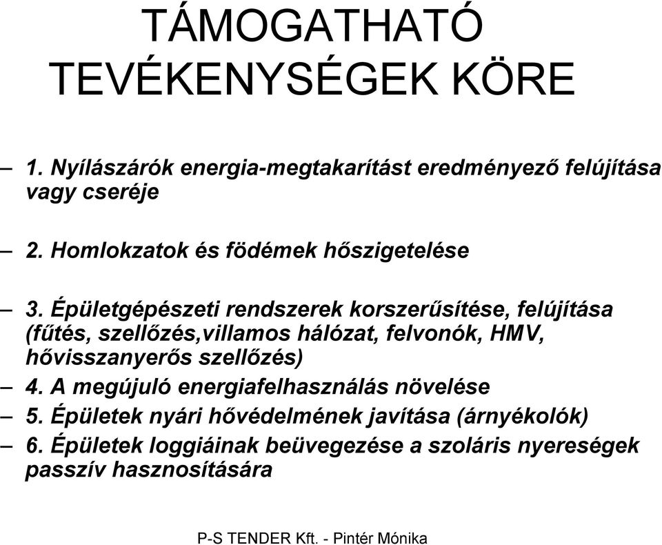 Épületgépészeti rendszerek korszerűsítése, felújítása (fűtés, szellőzés,villamos hálózat, felvonók, HMV,