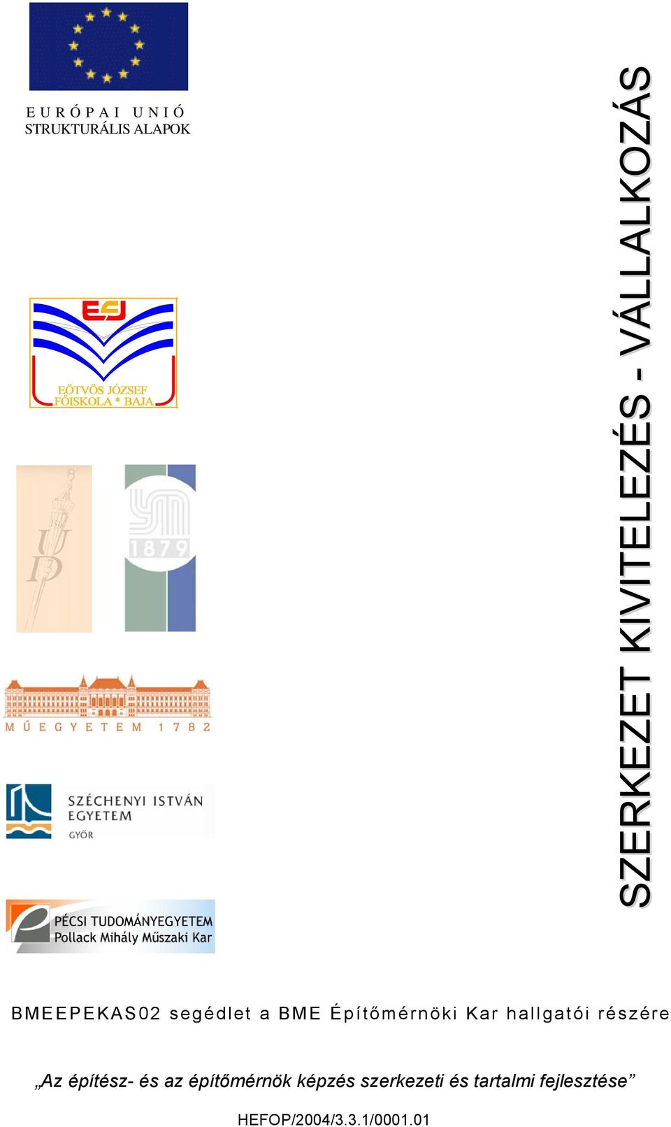 Kar hallgatói részére Az építész- és az építőmérnök