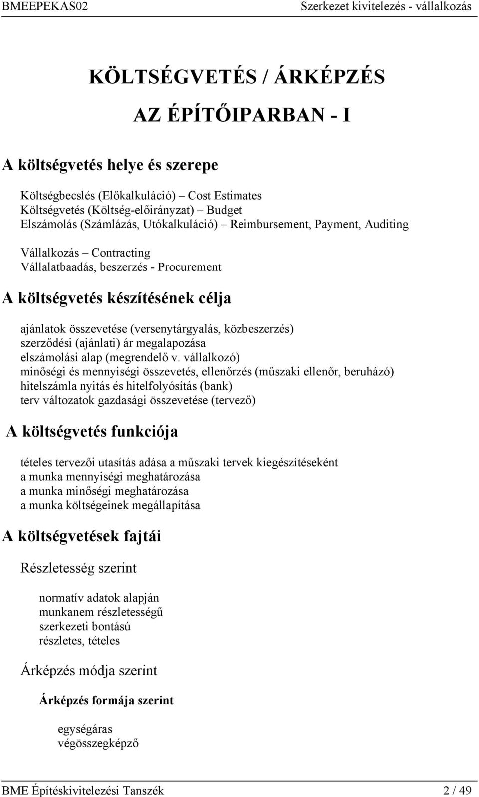 közbeszerzés) szerződési (ajánlati) ár megalapozása elszámolási alap (megrendelő v.
