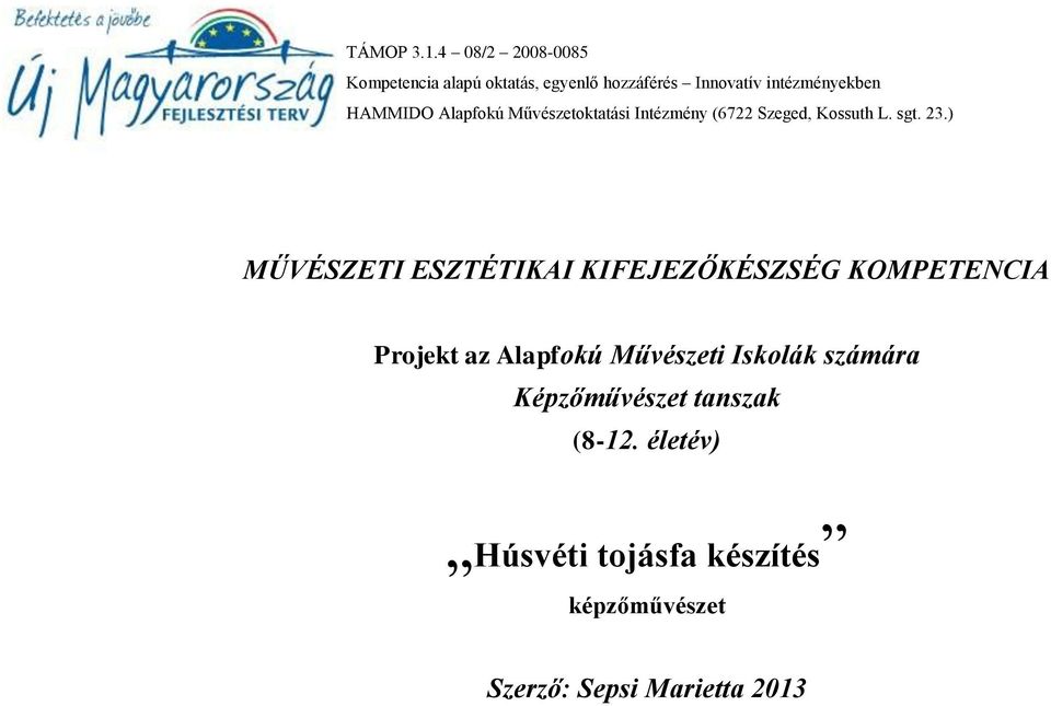 HAMMIDO Alapfokú Művészetoktatási Intézmény (6722 Szeged, Kossuth L. sgt. 23.