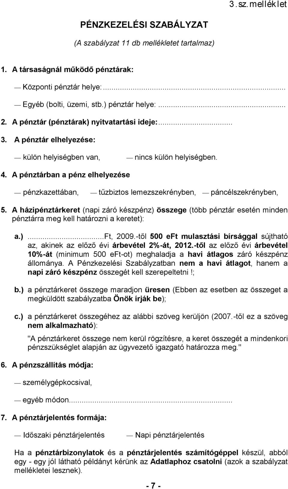A pénztárban a pénz elhelyezése pénzkazettában, tűzbiztos lemezszekrényben, páncélszekrényben, 5.