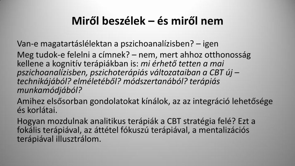 CBT új technikájából? elméletéből? módszertanából? terápiás munkamódjából?