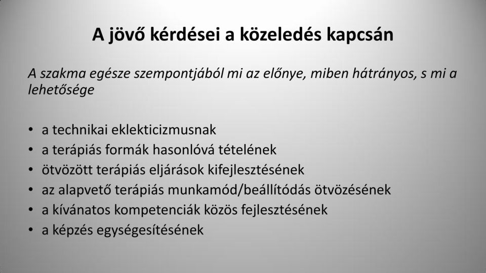 tételének ötvözött terápiás eljárások kifejlesztésének az alapvető terápiás