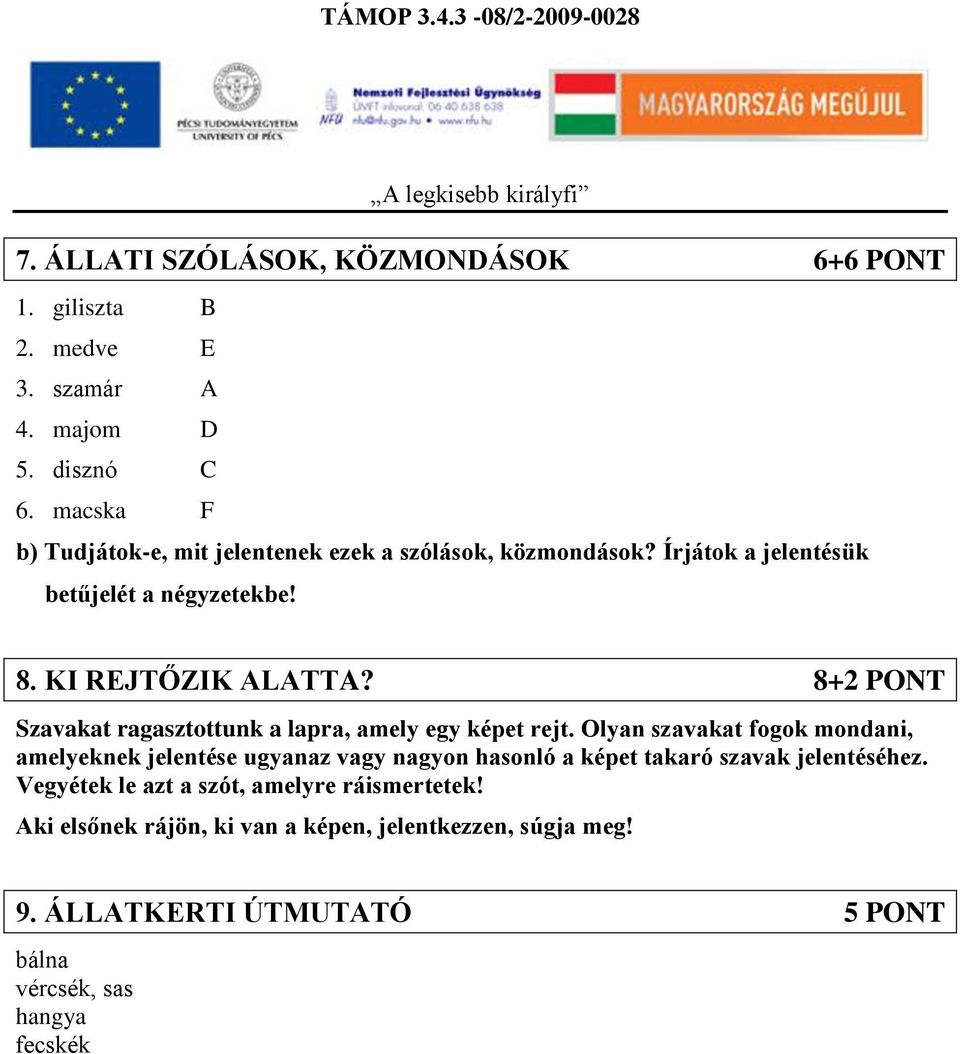 8+2 PONT Szavakat ragasztottunk a lapra, amely egy képet rejt.