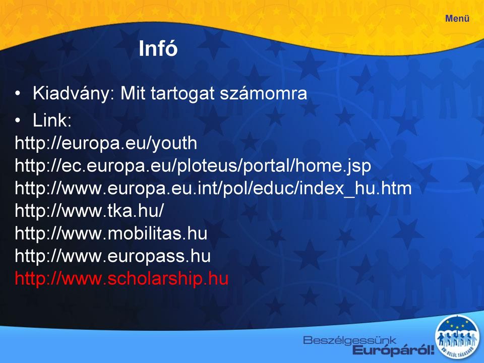 jsp http://www.europa.eu.int/pol/educ/index_hu.htm http://www.