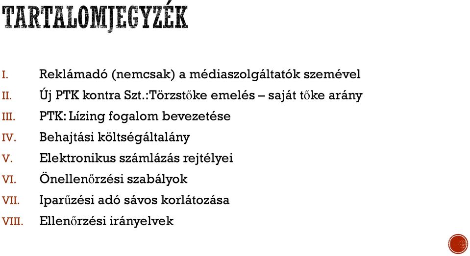 :Törzstőke emelés saját tőke arány PTK: Lízing fogalom bevezetése Behajtási