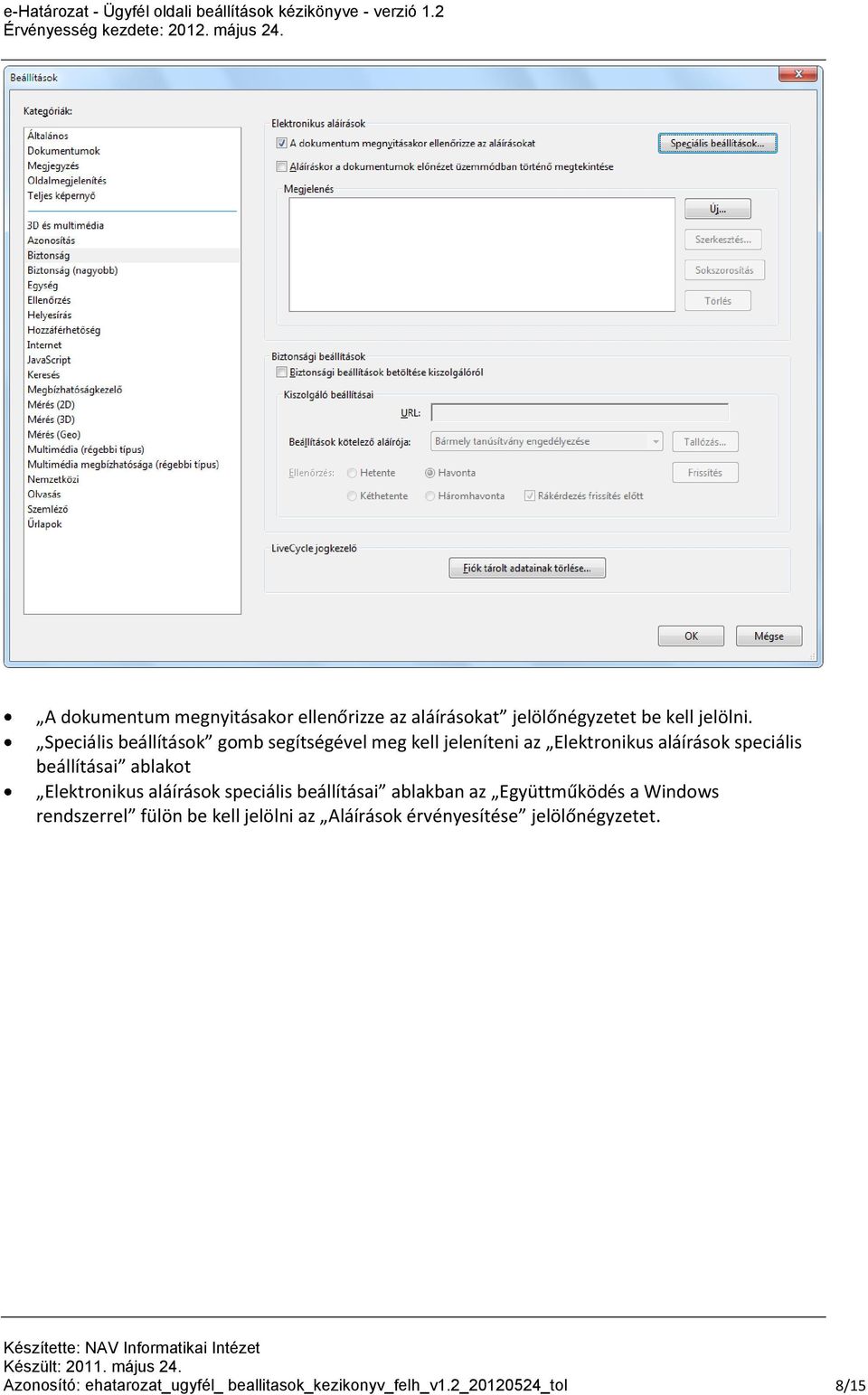 ablakot Elektronikus aláírások speciális beállításai ablakban az Együttműködés a Windows rendszerrel fülön be