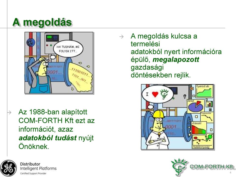 döntésekben rejlik.