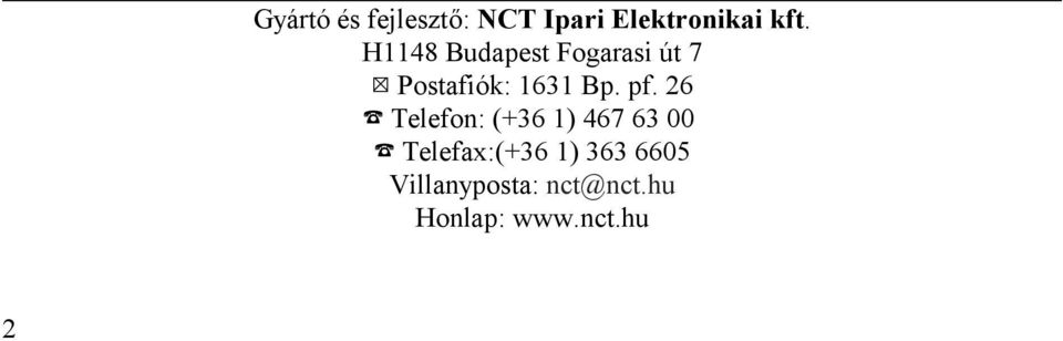 pf. 26 F Telefon: (+36 1) 467 63 00 F Telefax:(+36