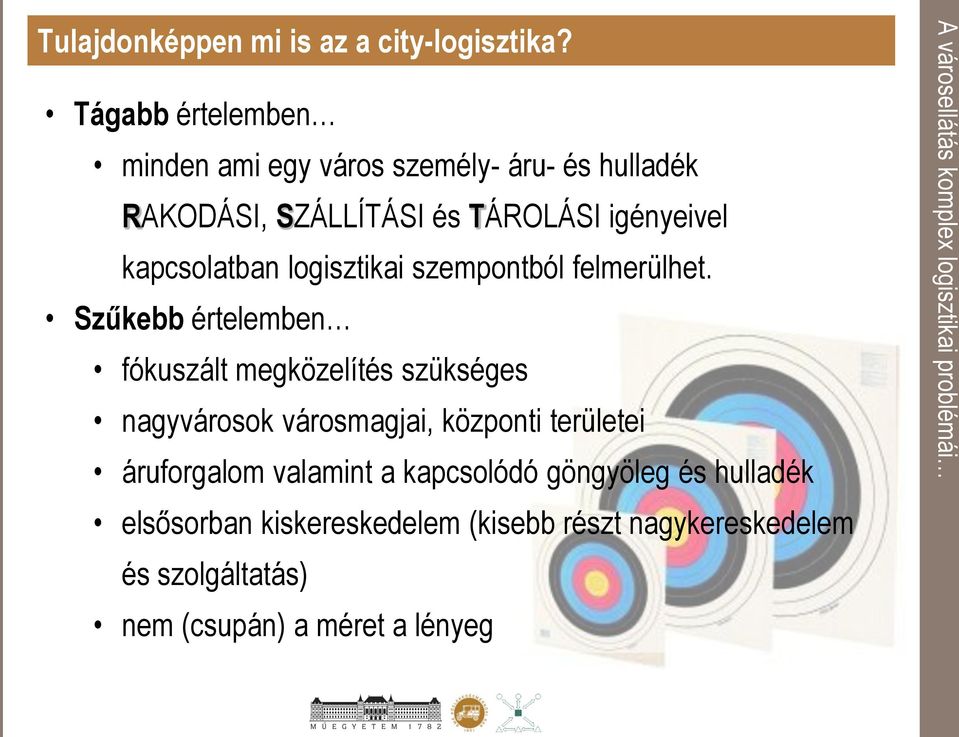 kapcsolatban logisztikai szempontból felmerülhet.