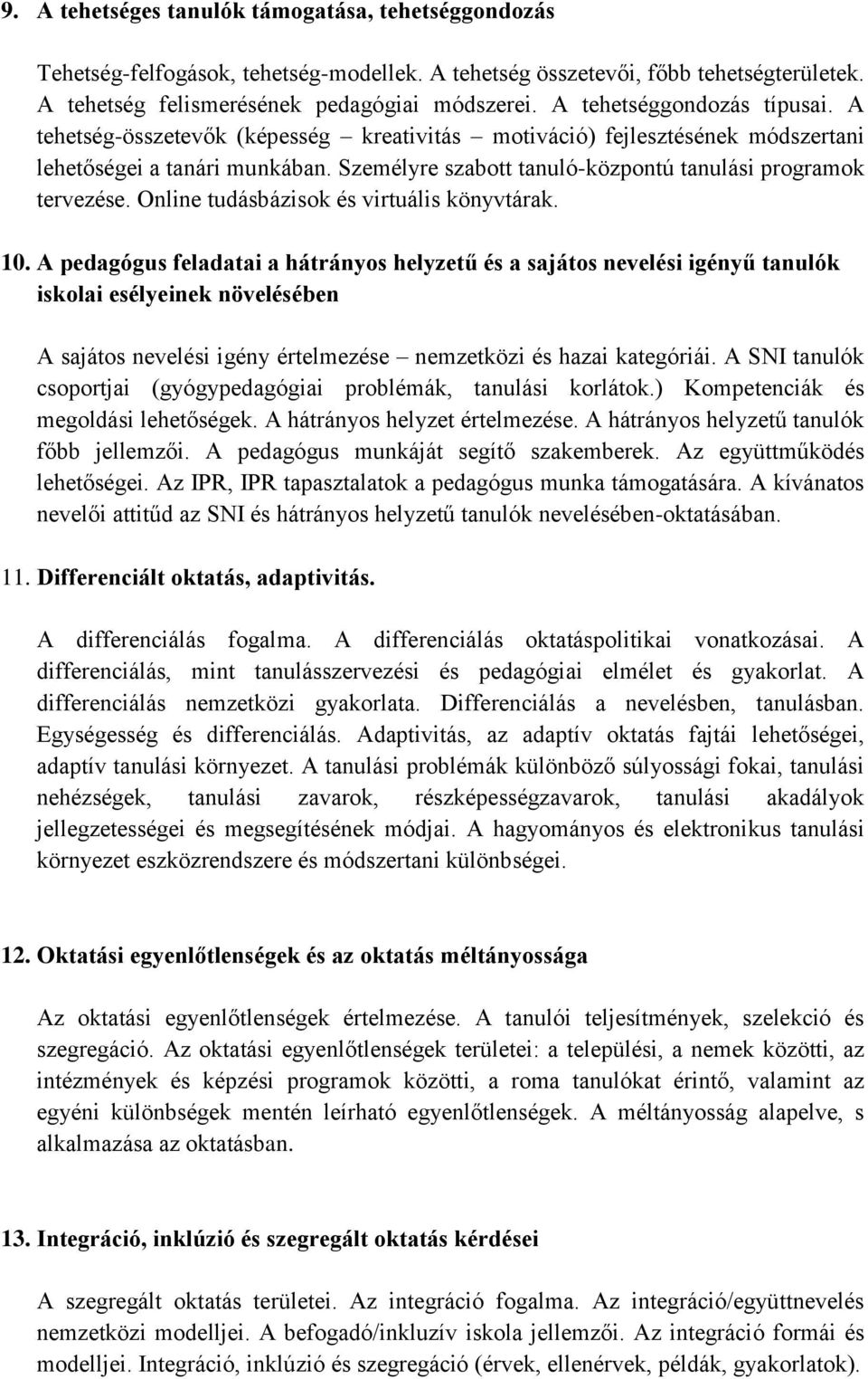 Személyre szabott tanuló-központú tanulási programok tervezése. Online tudásbázisok és virtuális könyvtárak. 10.