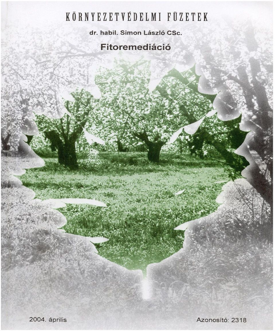 Simon L., Fitoremediáció. Környezetvédelmi Füzetek. Azonosító: BMKE OMIKK,  Budapest old. ISBN: , ISSN - PDF Ingyenes letöltés