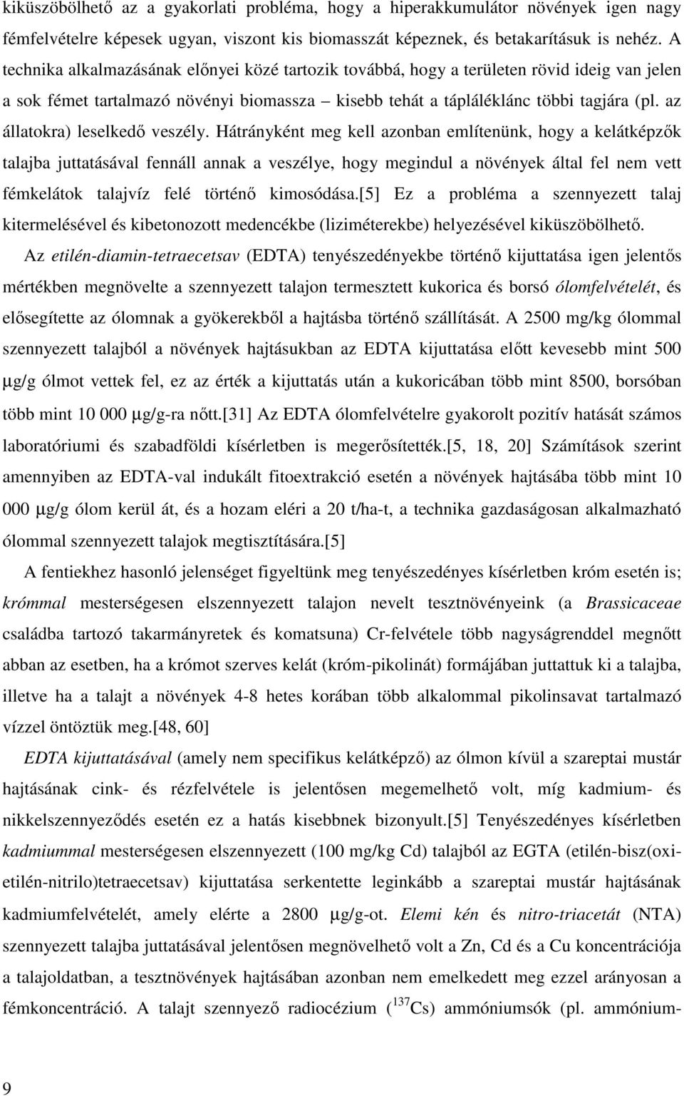 az állatokra) leselkedő veszély.