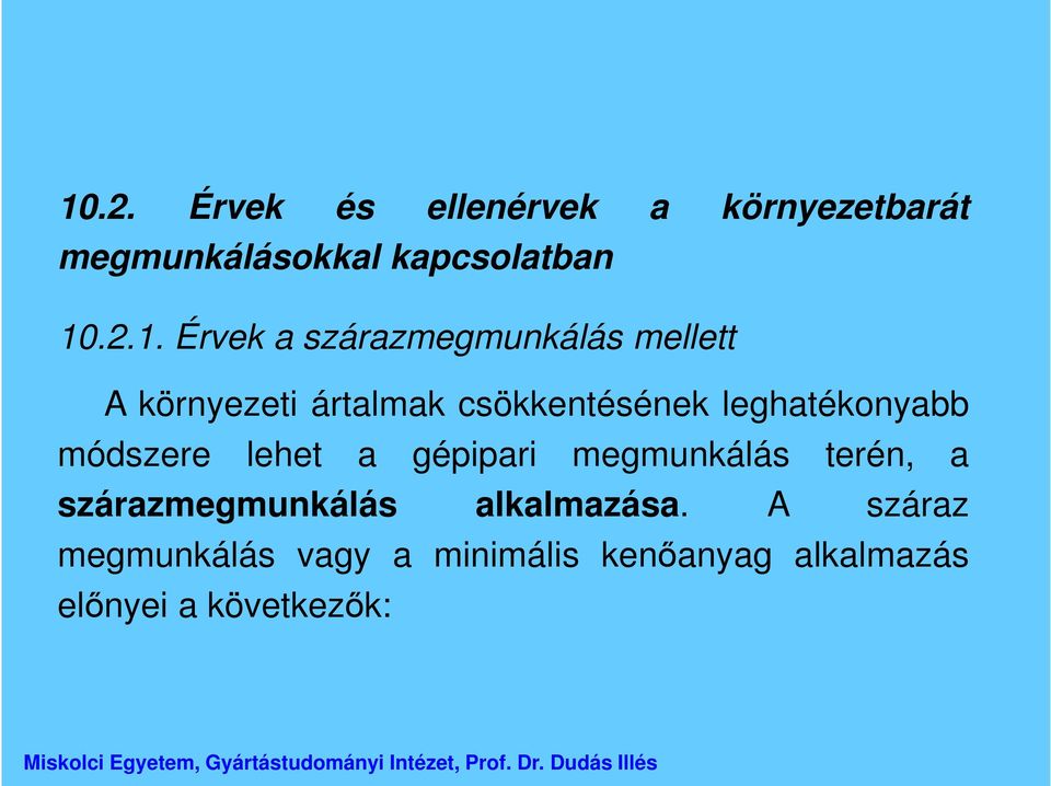 leghatékonyabb módszere lehet a gépipari megmunkálás terén, a szárazmegmunkálás