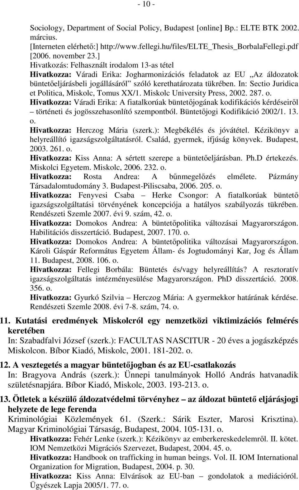 In: Sectio Juridica et Politica, Miskolc, Tomus XX/1. Miskolc University Press, 2002. 287. o.