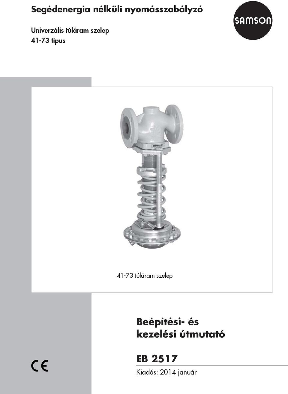 Beépítési- és kezelési útmutató EB Segédenergia nélküli nyomásszabályzó.  Univerzális túláram szelep típus. Kiadás: 2014 január - PDF Ingyenes  letöltés