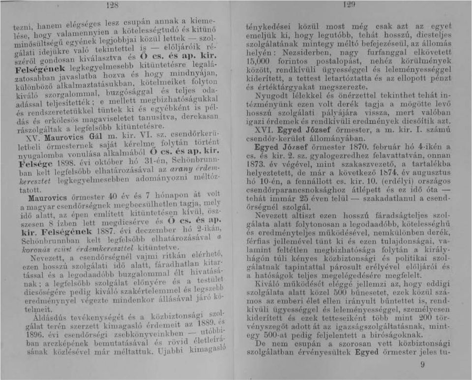 zatosabban javaslatba hozva és hogy mindnyájan, különböző alkalmaztatásukban, kötelmeiket folyton kiváló szorgalommal, buzgósággal és telj es oda.