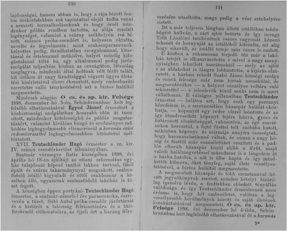 eyesen l oktatta, ~~v~lte és fegyelmezte; mint szakaszparancs~o~helyettes pedig, fáradhatatlan szorgalom1?al.. ki~altással és értelemmel működve, helyét mlll~lg.