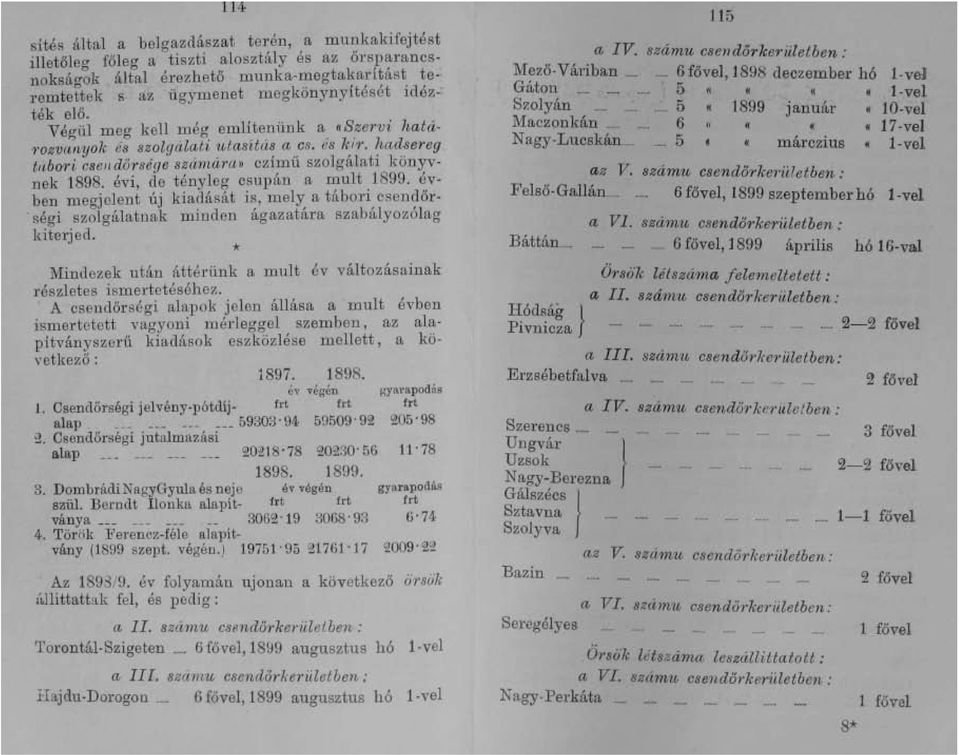 évi, de tényleg csupán a mult 1899. évben megjelent új kiadását is, mely a tábori csendőrségi szolgálatnak minden ágazatára szabályozólag kiterjed.