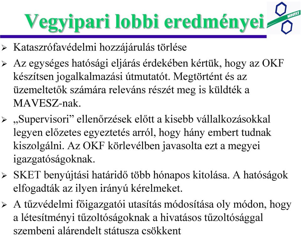 Supervisori ellenőrzések előtt a kisebb vállalkozásokkal legyen előzetes egyeztetés arról, hogy hány embert tudnak kiszolgálni.