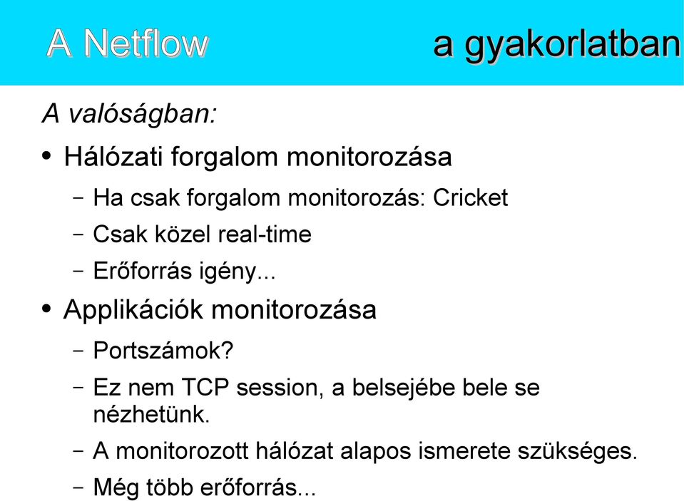 .. Applikációk monitorozása Portszámok?
