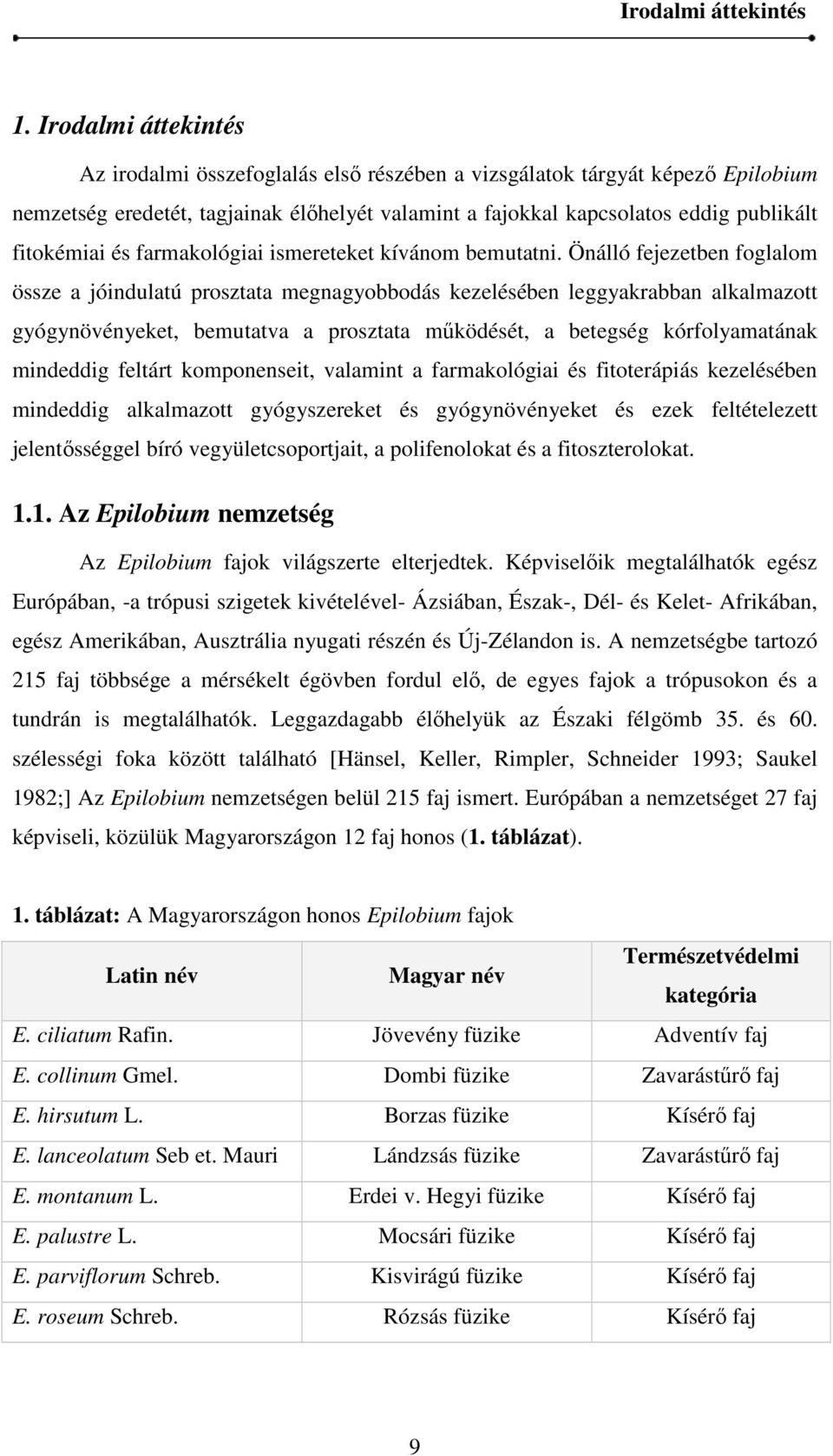 és farmakológiai ismereteket kívánom bemutatni.