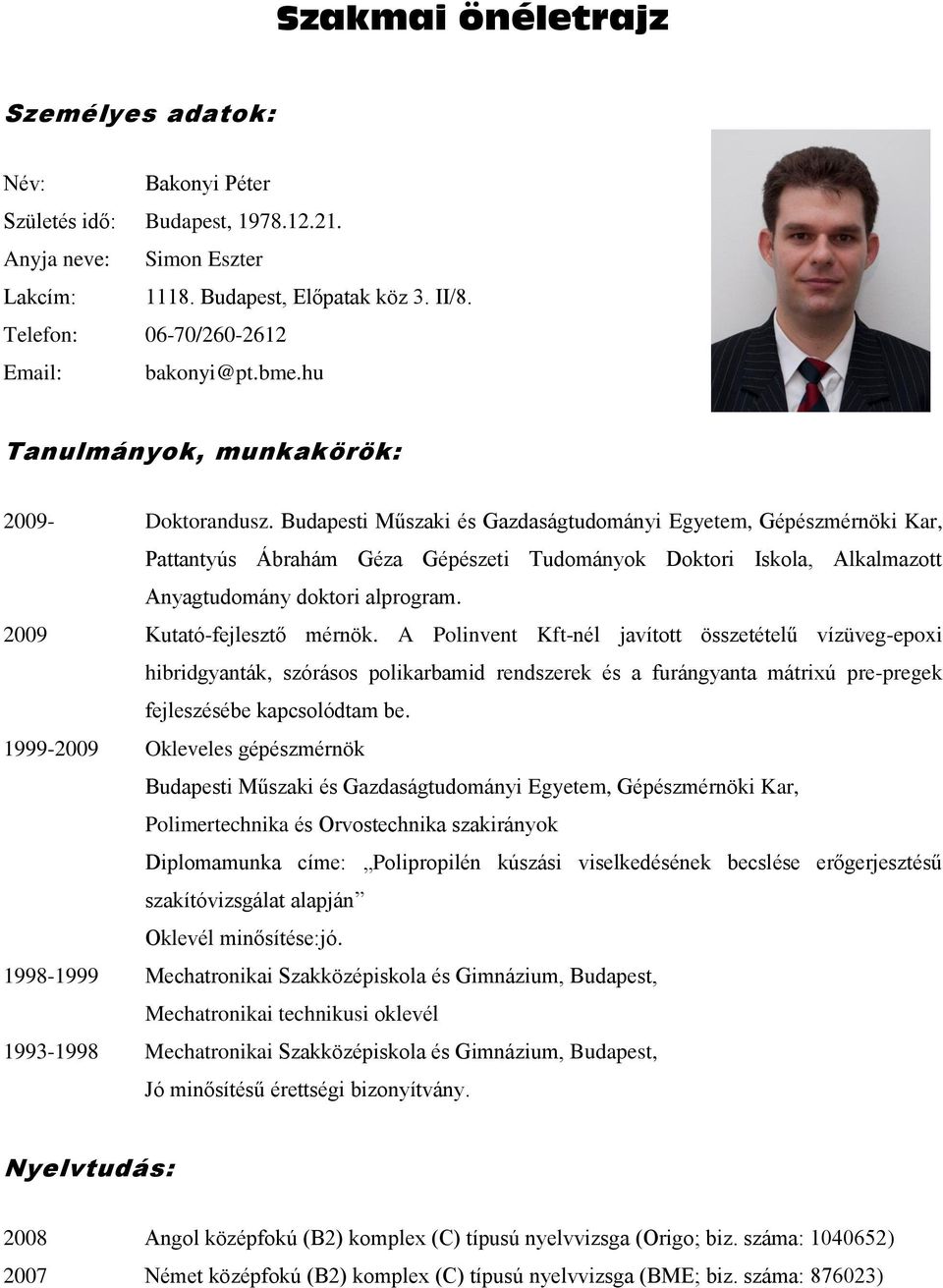 Szakmai önéletrajz. Személyes adatok: Tanulmányok, munkakörök: Nyelvtudás:  - PDF Free Download