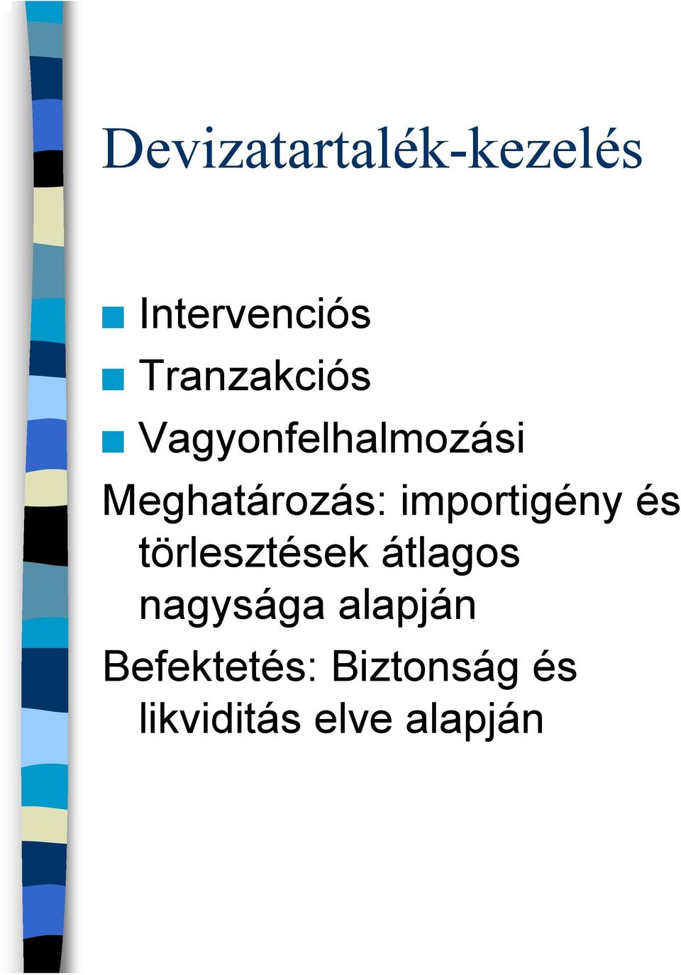 importigény és törlesztések átlagos nagysága