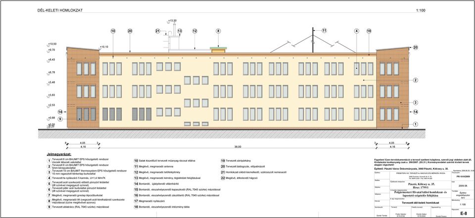 kiszellőző ezett műanyag ráccsal ellátva 11 Meglévő, megmaradó antenna 12 Meglévő, megmaradó tetőfelépítméy 1 Meglévő, megmaradó kémény, téglafelület felújításával 19 ervezett zárópárkány 20 ervezett