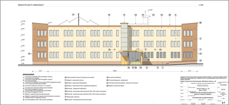 Salak kiszellőző ezett műanyag ráccsal ellátva 11 Meglévő, megmaradó antenna 12 Meglévő, megmaradó tetőfelépítméy 1 Meglévő, megmaradó kémény, téglafelület felújításával 19 ervezett zárópárkány 20