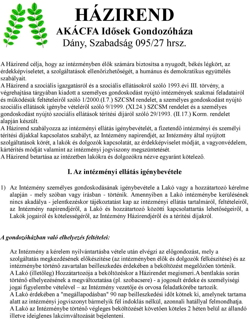 A Házirend a szociális igazgatásról és a szociális ellátásokról szóló 1993.évi III.