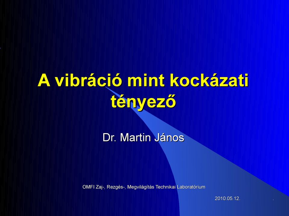 Martin János OMFI Zaj-,