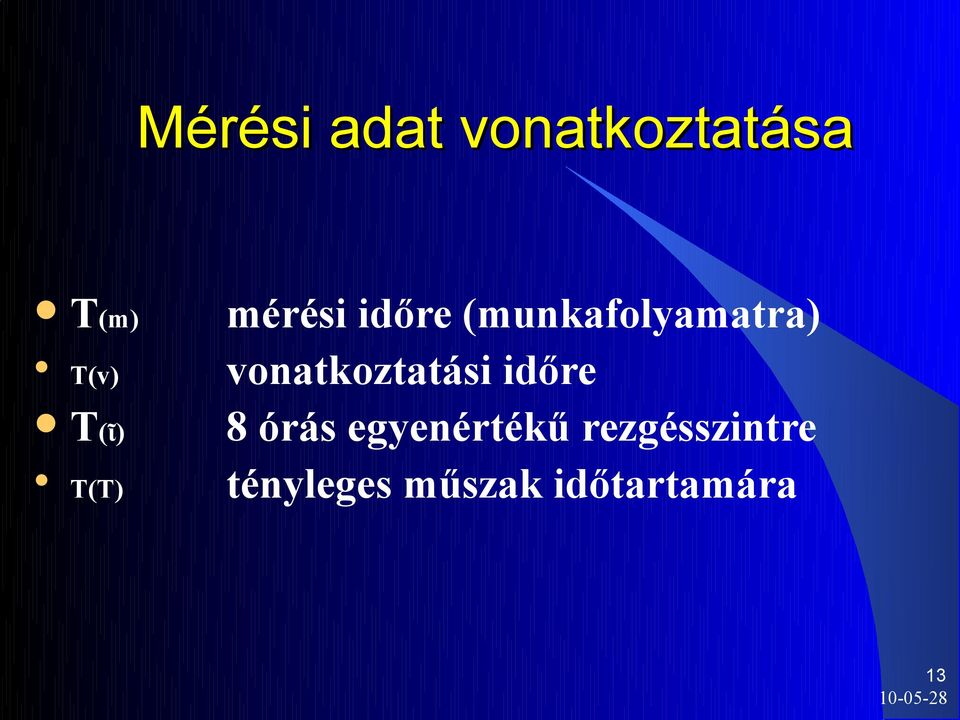 vonatkoztatási időre T(ῖ) 8 órás