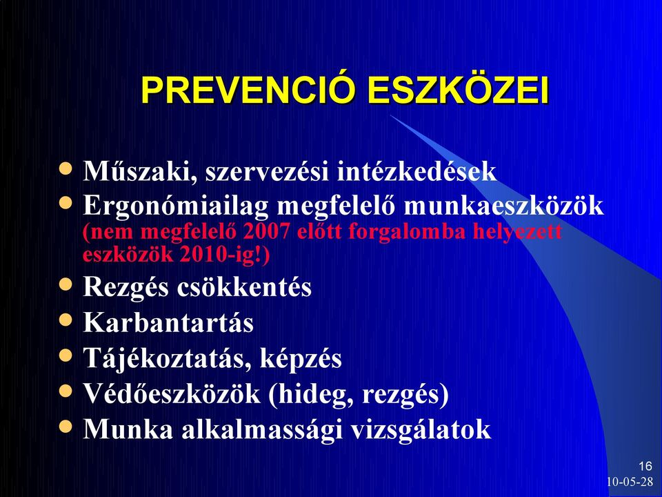helyezett eszközök 2010-ig!