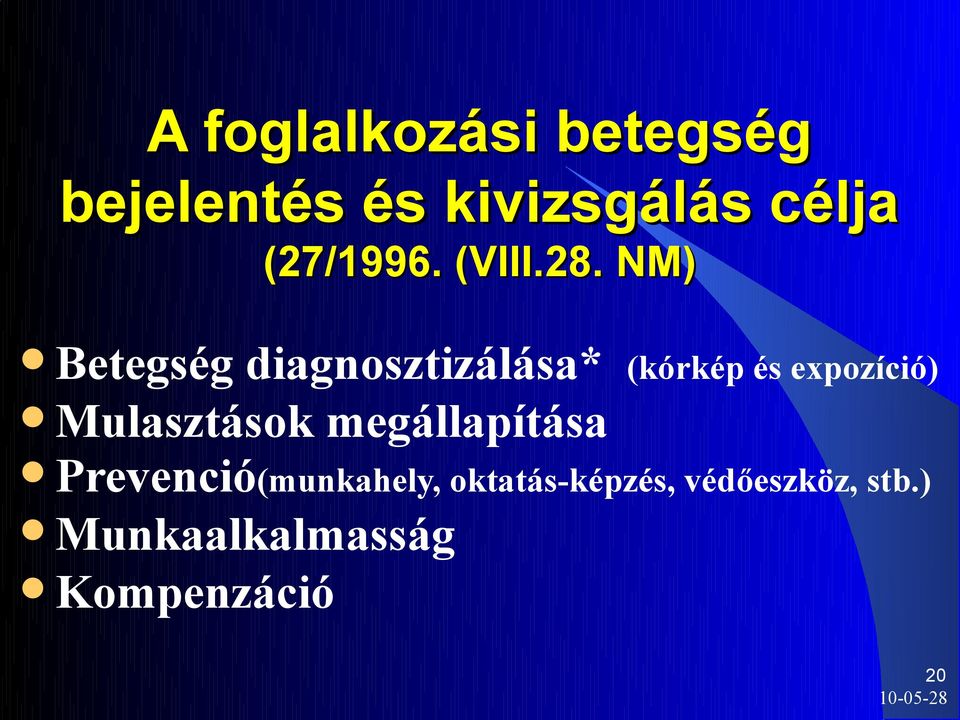 NM) Betegség diagnosztizálása* (kórkép és expozíció)