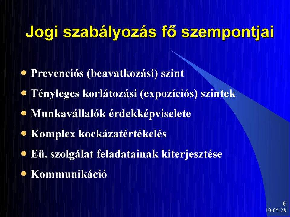 (expozíciós) szintek Munkavállalók érdekképviselete