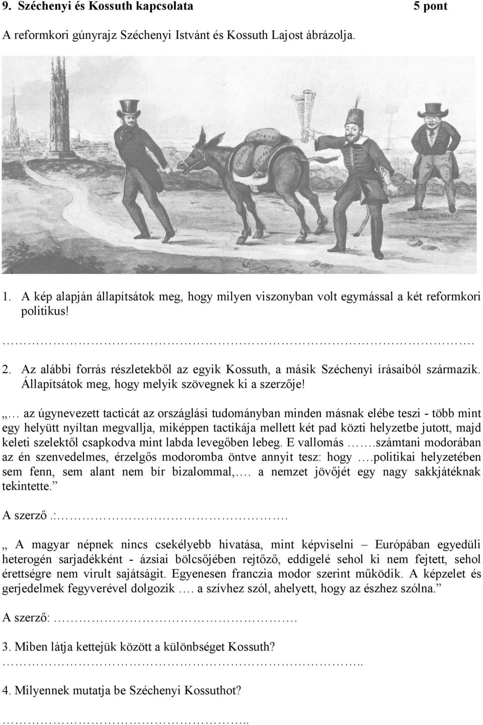 Állapítsátok meg, hogy melyik szövegnek ki a szerzője!