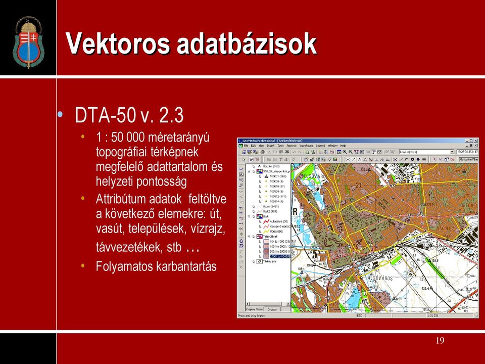 adattartalom és helyzeti pontosság Attribútum adatok feltöltve